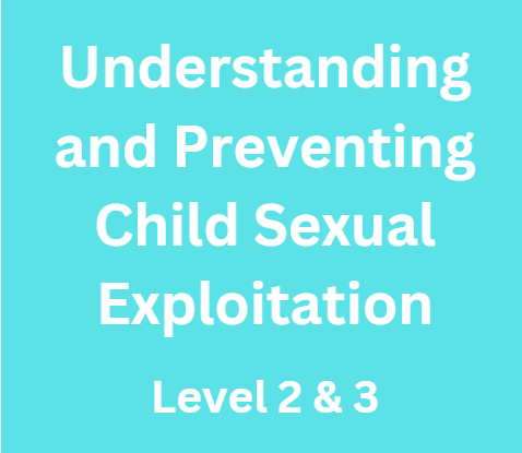 (Levels 2 and 3) Understanding and Preventing Child Sexual Exploitation Workshop